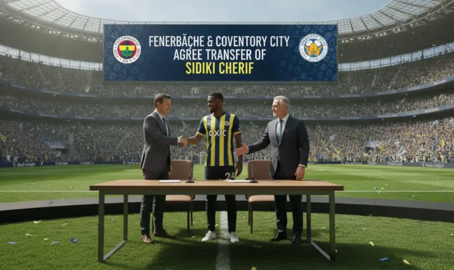 Sidiki Cherif Coventry City’de: Fenerbahçe’den Premier Lig’e